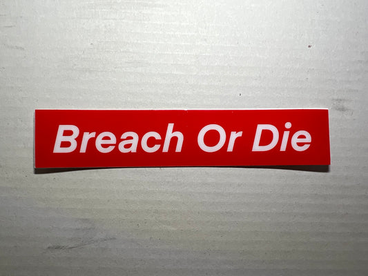 Breach or die slap